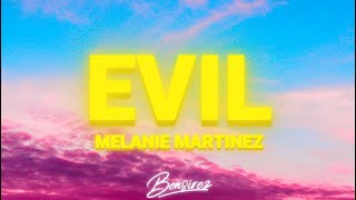 Melanie Martinez - Evil (Lyrics)