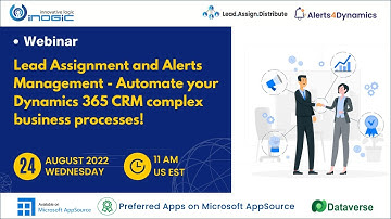 Lead Assignment and Alerts Management - Automate your Dynamics 365 CRM complex business processes!