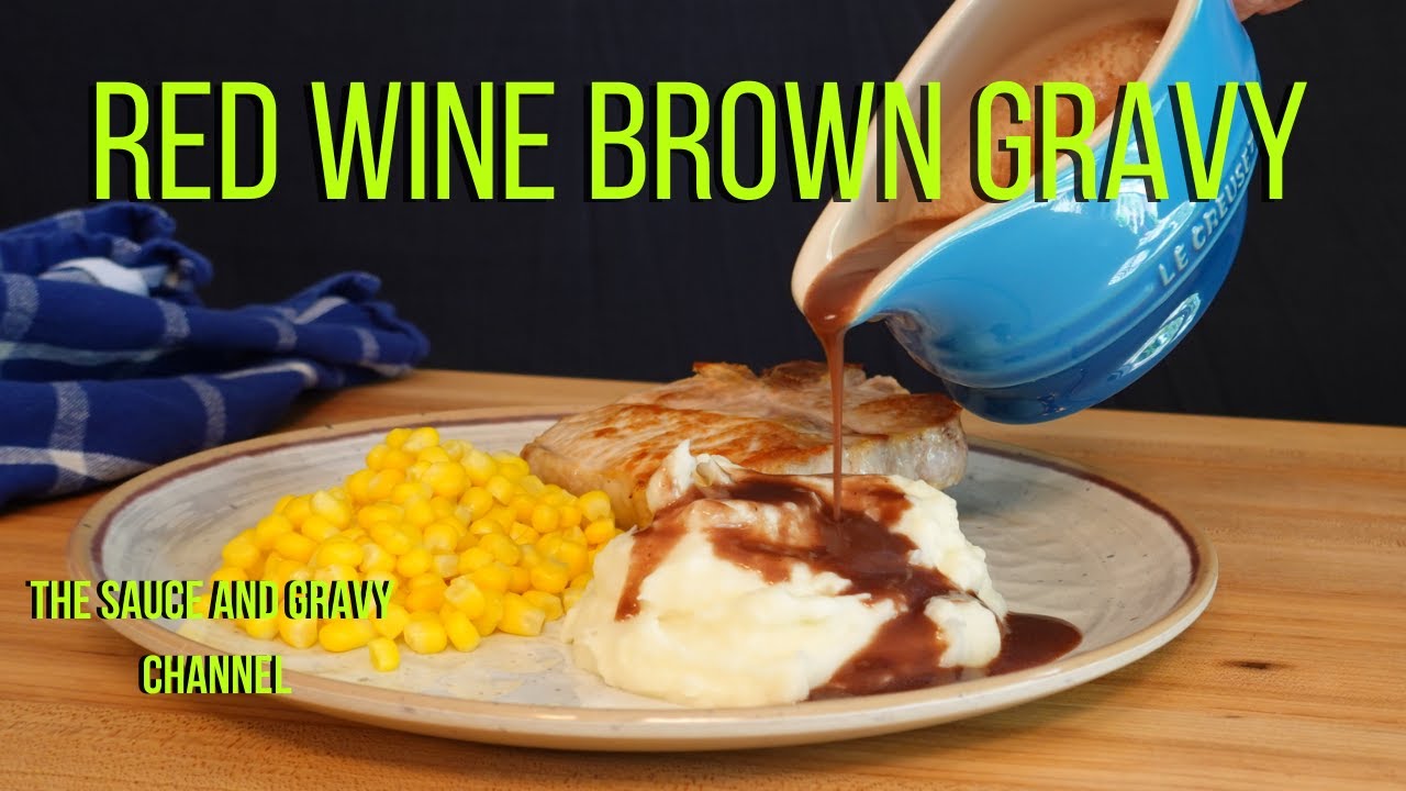 Red Wine Brown Gravy Gravy Gravy Recipe Homemade Gravy Brown Gravy Recipe Brown Gravy