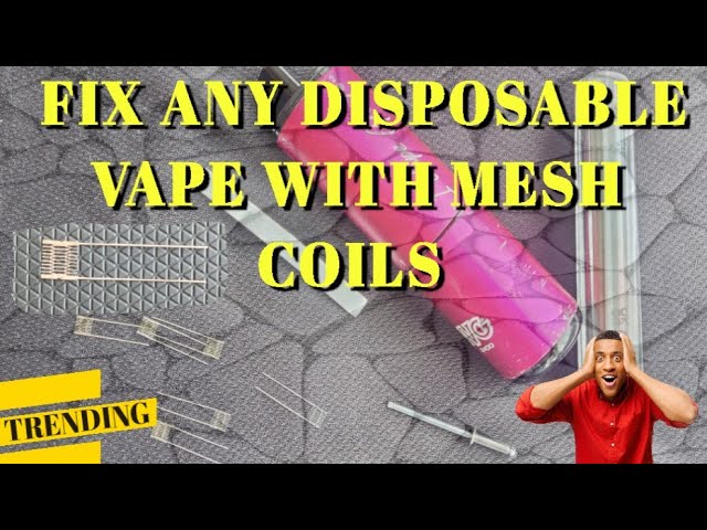 HOW TO FIX ANY DISPOSABLE VAPE WITH ORIGINAL MESH COILS