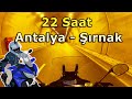 22 Saat Durmadan Antalya Şırnak Yolu