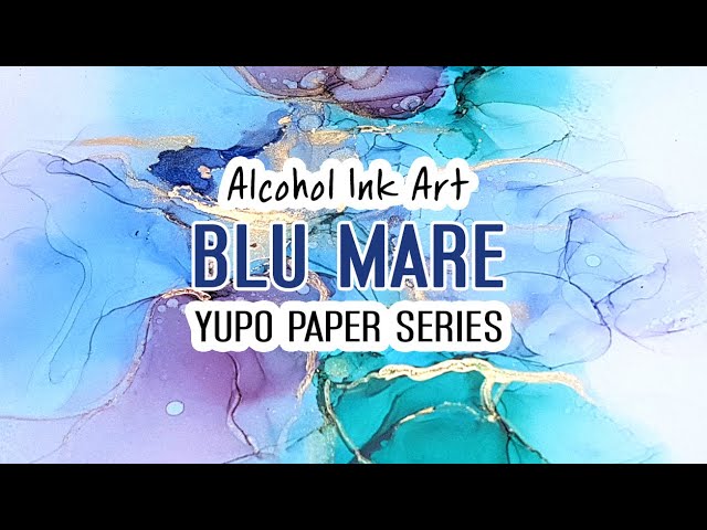 Alcohol ink, yupo paper and card tutorials 