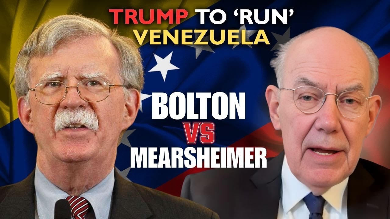 Venezuela after Trump’s strike: John Bolton vs John Mearsheimer