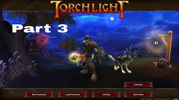 Torchlight - Part 3- Forget it, I