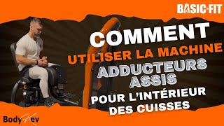 Comment bien utiliser la machine adducteurs assis | Intérieur des cuisses | Basic-Fit