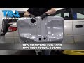 How To Replace Fuel Tank 1999-2003 Toyota Solara