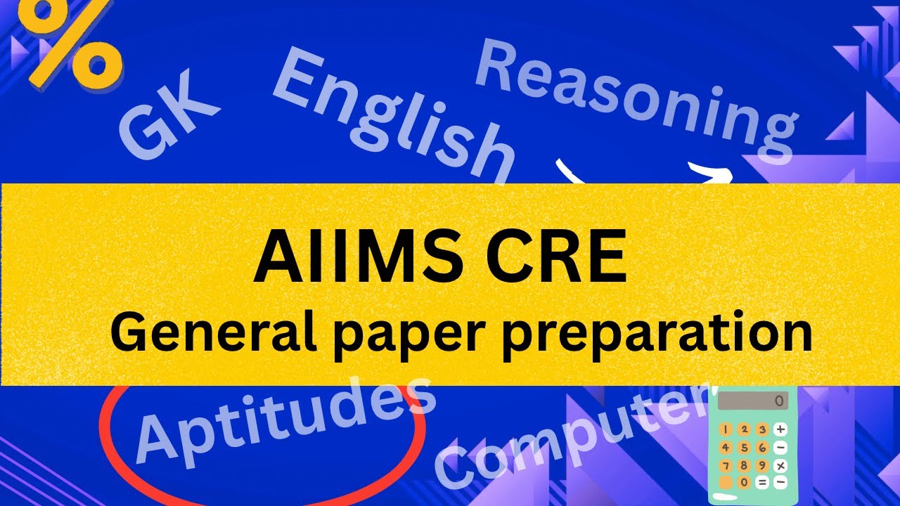AIIMS CRE GENERAL PAPER PREPARATION | Exam preparation | general paper syllabus