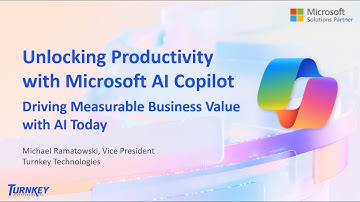 Unlocking Productivity with Microsoft AI Copilot: Driving Measurable Business Value with AI Today