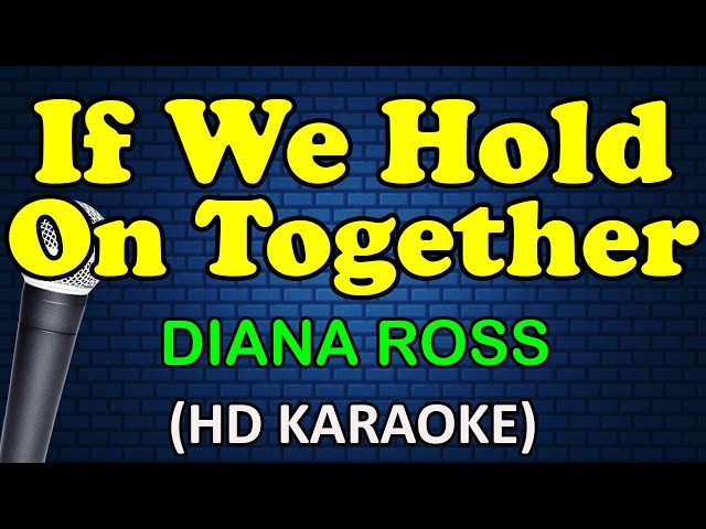 IF WE HOLD ON TOGETHER - Diana Ross (HD Karaoke) class=