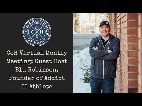 CoH Virtual Habits Meeting: Guest Host, Addict II Athlete Founder, Blu Robinson