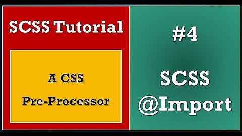 SCSS Tutorial | #4 SCSS @Import - Import an SCSS file in another SCSS file |