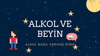 Alkol Nasıl Sarhoş Eder? Alkol ve Beyin