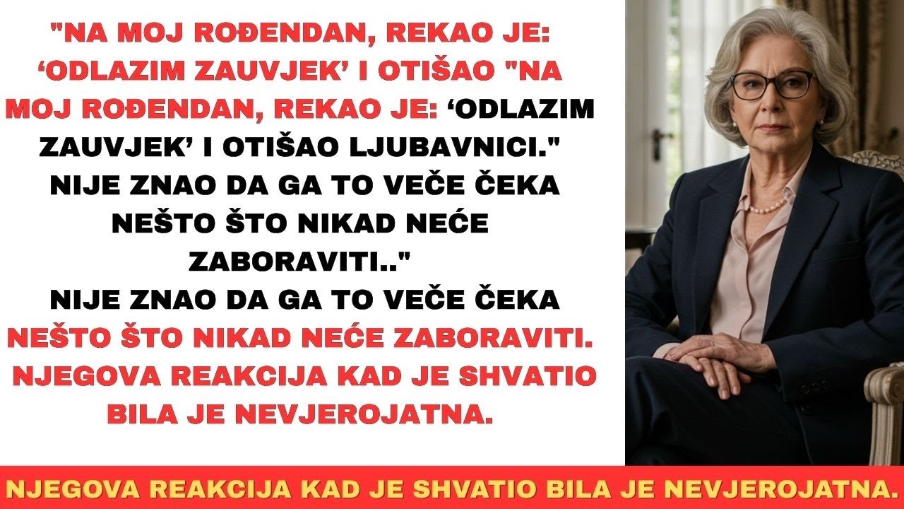 Moj muž me ostavio na moj rođendan i vratio se ljubavnici - njegova reakcija je bila nevjerojatna