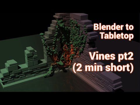 Blender to Tabletop - Vines 2 (very short extra)