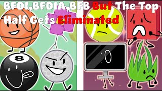 BFDI,BFDIA,BFB But The First Half Safe Gets Eliminated!