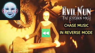 Evil Nun The Broken Mask Chase Music In Reverse Mode