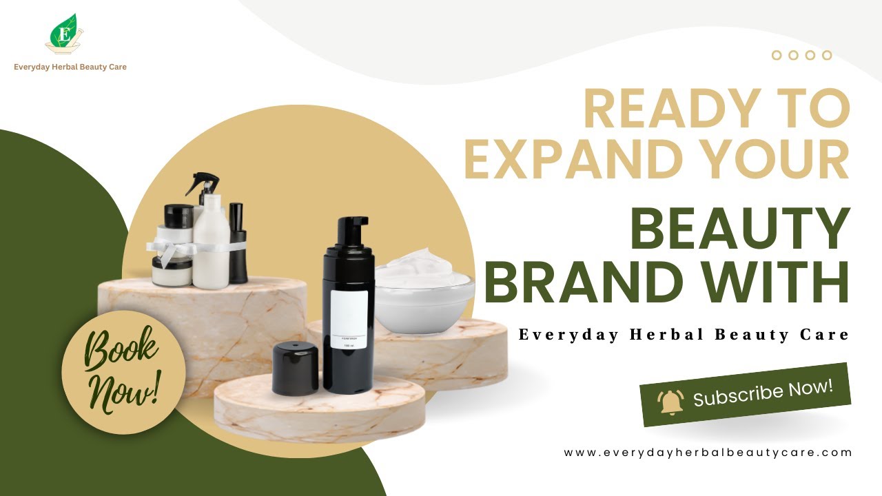 Best Third Party Cosmetics Manufacturers in India | Everyday Herbal Beauty Care | 