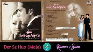 Der Se Hua (Male)/Kumar Sanu/Hum Ho Gaye Aap Ke(2001)/Superhit Song/CD Rip/HQ