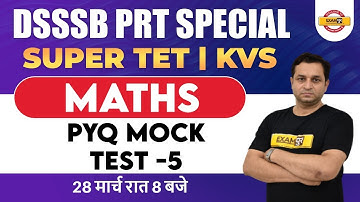 DSSSB PRT/KVS/Super TET Maths Classes | Super TET Maths Practice Set | Maths by Deepak Sir | Exampur