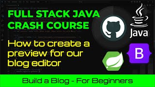 Full Stack Java Crash Course: How to Create the Preview for our Editor for our Blog
