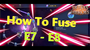Trials Of Heroes | How To Fuse 17 Star  -  18 Star Hero | Trinh Nguyen