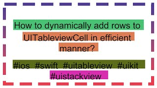 How to dynamically add rows to UITableviewCell in efficient manner?