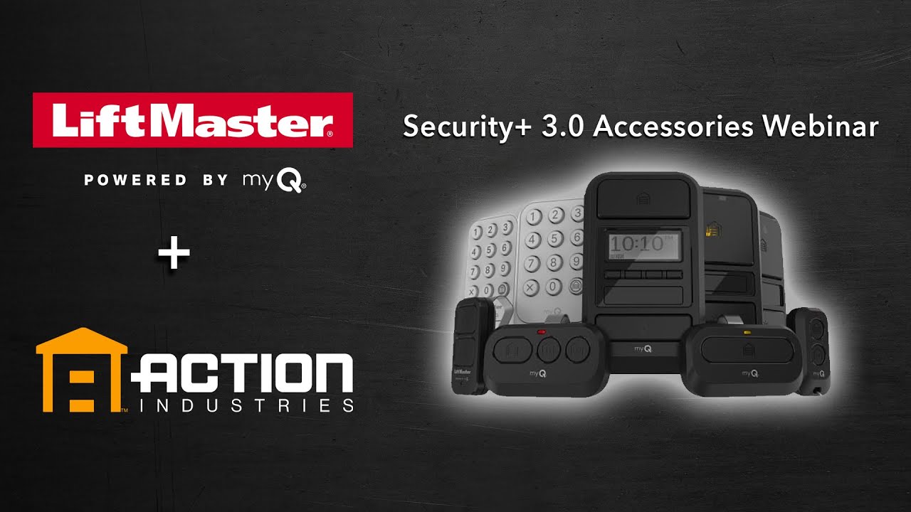 LiftMaster® Security 3.0+ Accessories Webinar - Driven by Action Industries