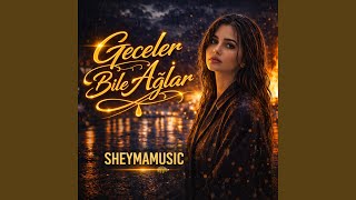 Geceler Bile Ağlar - Sheymamusic