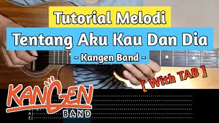 Tutorial Melodi Tentang Aku Kau Dan Dia - Kangen Band ( With TAB   Slowmotion ) | Galeri Melodi