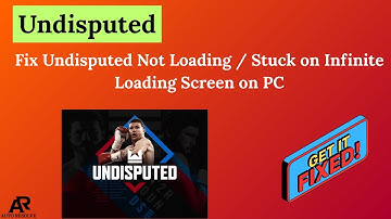 Fix Undisputed Not Loading / Stuck on Infinite Loading Screen on PC
