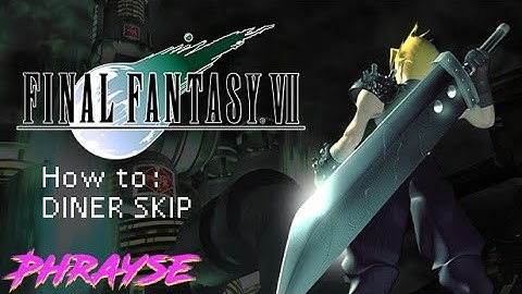 FF7: How to perform Diner skip