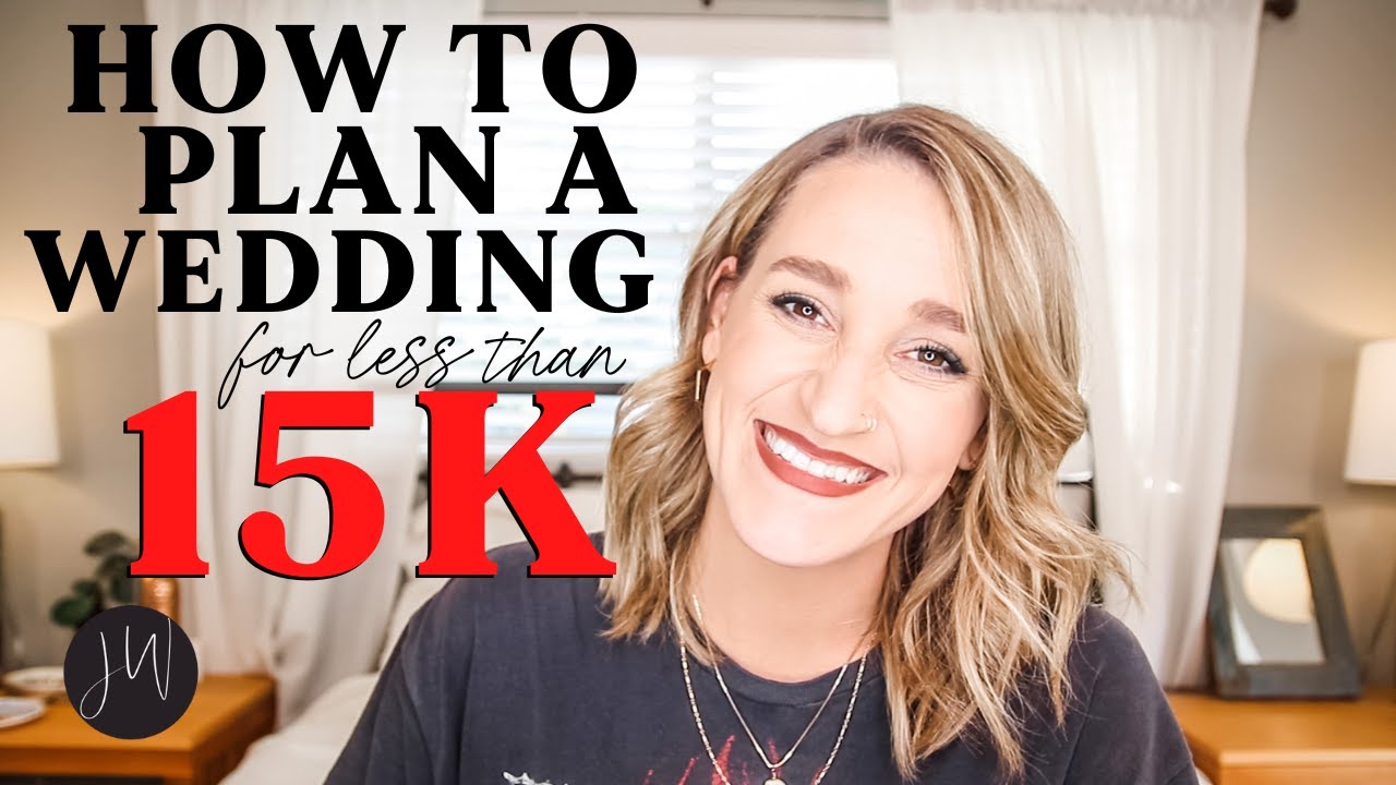 How To Plan A Wedding For LESS Than 15k YouTube How To Plan A Wedding For LESS Than 15k YouTube