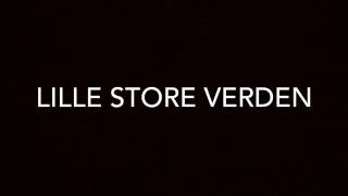 Video thumbnail of "Lille store verden lyrics"