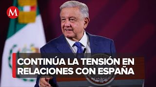 AMLO mantiene pausa con España por soberbia de la monarquía