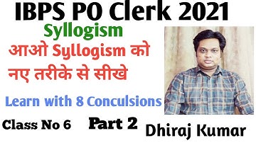 Syllogism For IBPS PO/ Clerk 2021 | Part -2 I Class No 6 |By Dhiraj Kumar| Possibility Either Or