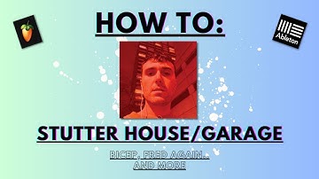 How to Stutter House/Garage! (Fred again.., Bicep, pluko) | Tutorial