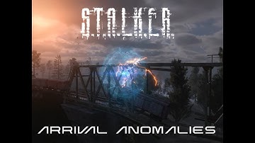 Stalker Anomaly Mod: Arrival - Release Trailer