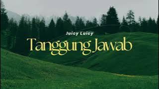 Tanggung Jawab - Juicy Luicy (Music Video)