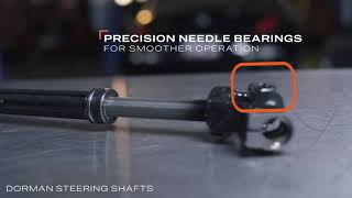 Dorman Steering Shafts are the Aftermarket Standard