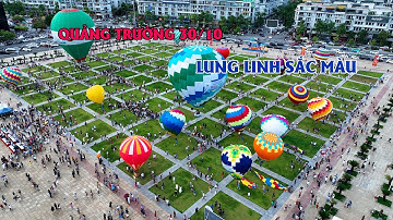 Quảng trường 30/10 TP Hạ Long lung linh sắc màu với lễ hội Khinh Khí Cầu từ 1/9 đến 2/9/2024