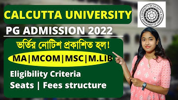 Calcutta University : PG Admission 2022 | MA|MSC|MCOM | CU Pg admission : official notice |