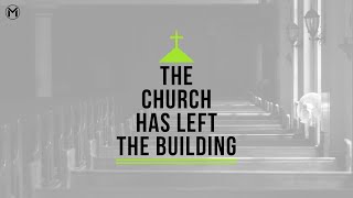 The Church Has Left The Building | 9.18.22 | Movement Church