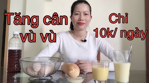 3 Cách Tăng Cân Cho Người Gầy Bằng Sữa Đặc Tăng Vù Vù Chỉ 10K/Ngày