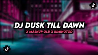 DJ DUSK TILL DAWN X MASHUP OLD MENGKANE