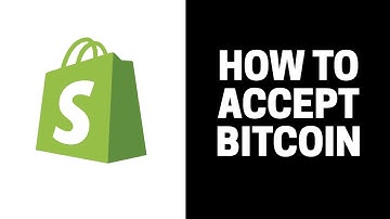How to Accept Bitcoin As Payment On Shopify