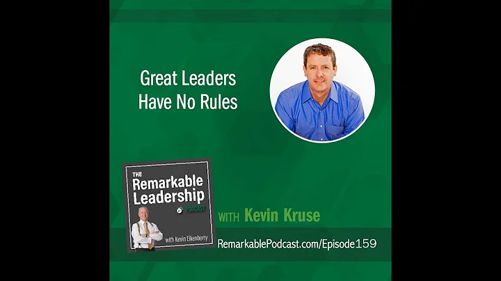 Great Leaders Have No Rules with Kevin Kruse