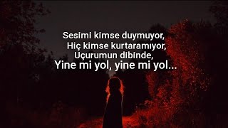 Cem Adrian & Sena Şener - Yine mi Yol (Sözleri/Lyrics)