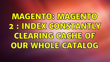 Magento: Magento 2 : Index constantly clearing cache of our whole catalog