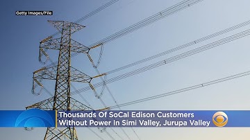 Thousands Of SoCal Edison Customers Without Power In Simi Valley, Jurupa Valley