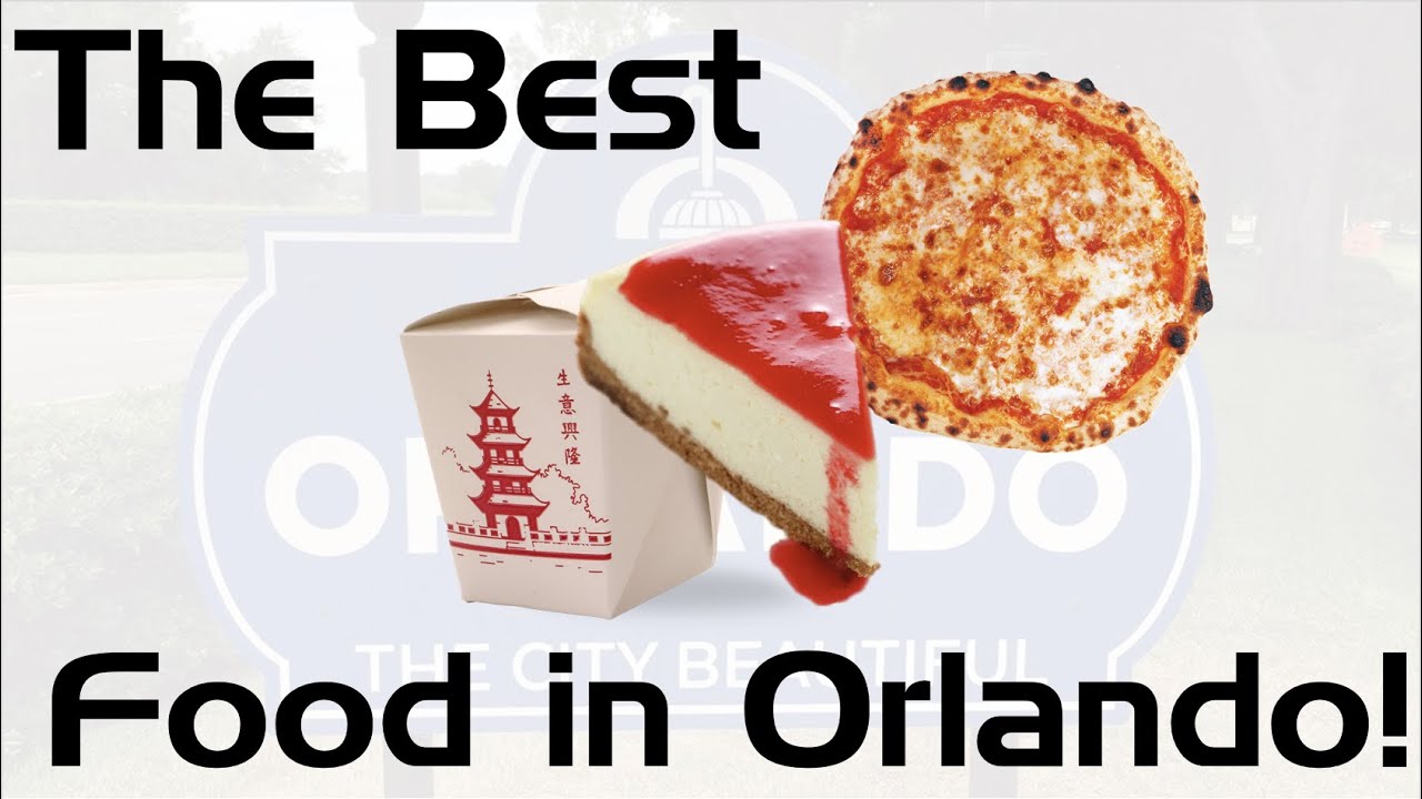 THE BEST PLACES TO EAT IN ORLANDO, FL! - YouTube